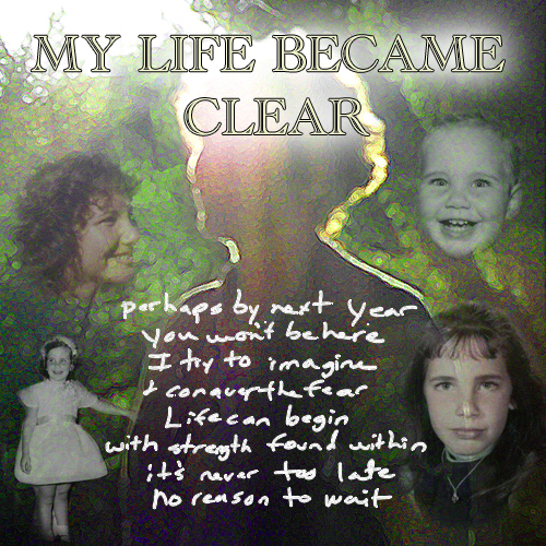 MY LIFE BECAME CLEAR