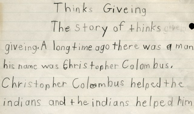 I like my new spelling for Thanksgiving. It’s “thinks giveing!”