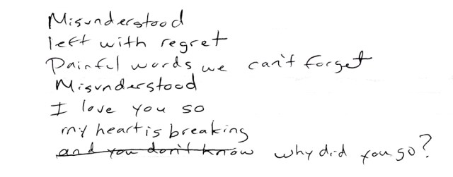 My lyrics in progress are always very revealing. I share my lyric drafts even with areas of words scratched out.
