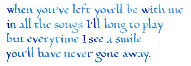 These lyrics are from my song "Never Gone Away."