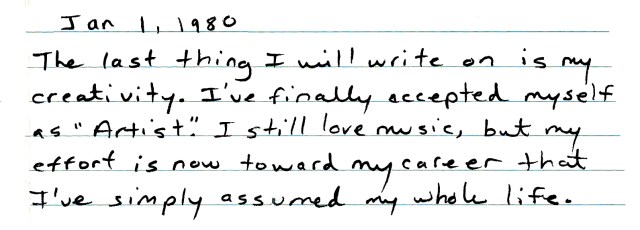 I wrote this when I was 20. My music departed for 30 years, but arrived to save me when I needed it.